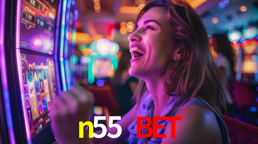 Sinta a adrenalina dos jogos de cassino com n55 bet